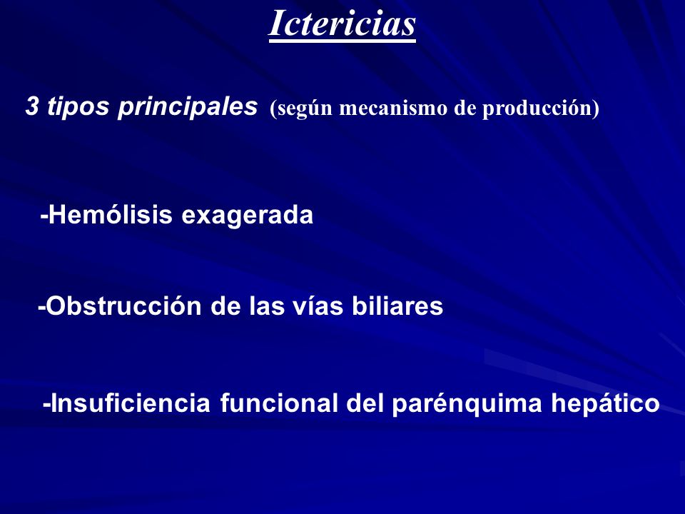 Ictericias 3 tipos principales (según mecanismo de producción)
