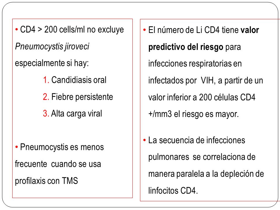 CD4 > 200 cells/ml no excluye Pneumocystis jiroveci especialmente si hay: