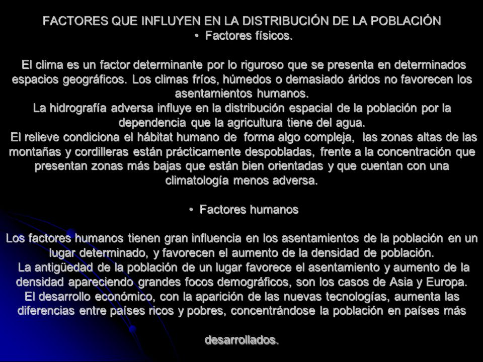 FACTORES QUE INFLUYEN EN LA DISTRIBUCIÓN DE LA POBLACIÓN • Factores físicos.