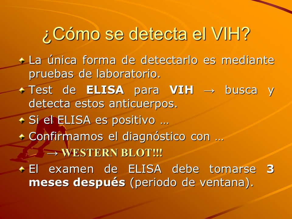 ¿Cómo se detecta el VIH La única forma de detectarlo es mediante pruebas de laboratorio.