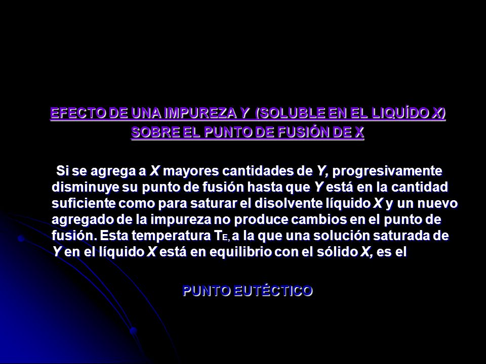 EFECTO DE UNA IMPUREZA Y (SOLUBLE EN EL LIQUÍDO X)