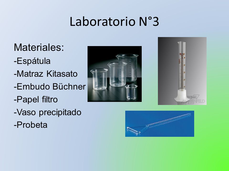 Laboratorio N°3 Materiales: -Espátula -Matraz Kitasato -Embudo Büchner