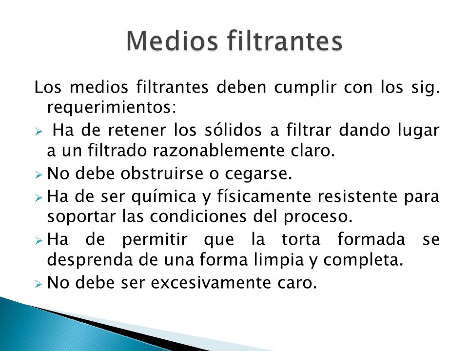 Medios filtrantes Los medios filtrantes deben cumplir con los sig. requerimientos: