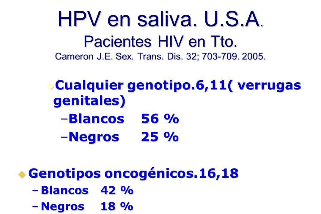 HPV en saliva. U. S. A. Pacientes HIV en Tto. Cameron J. E. Sex. Trans