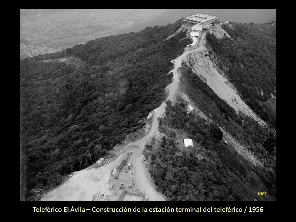 INCE Teleférico El Ávila – Construcción de la estación terminal del teleférico / 1956