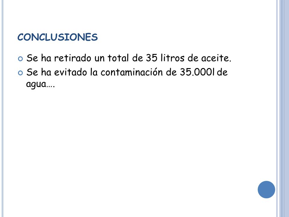 conclusiones Se ha retirado un total de 35 litros de aceite.