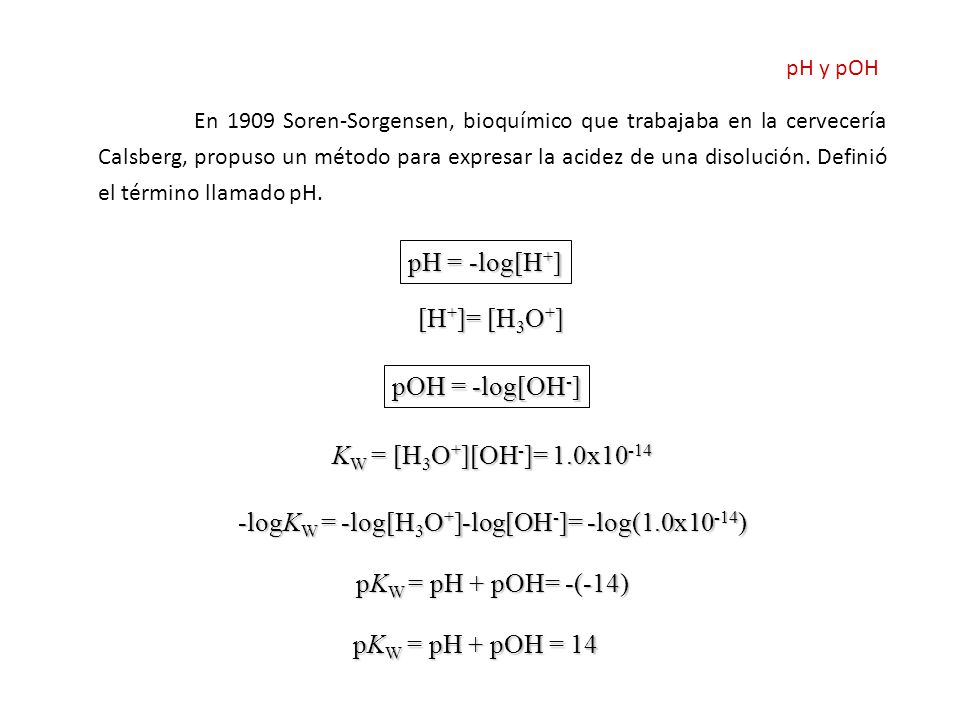 -logKW = -log[H3O+]-log[OH-]= -log(1.0x10-14)