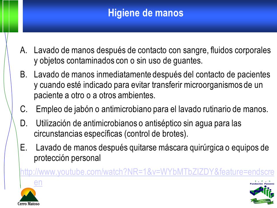 Higiene de manos Lavado de manos después de contacto con sangre, fluidos corporales y objetos contaminados con o sin uso de guantes.