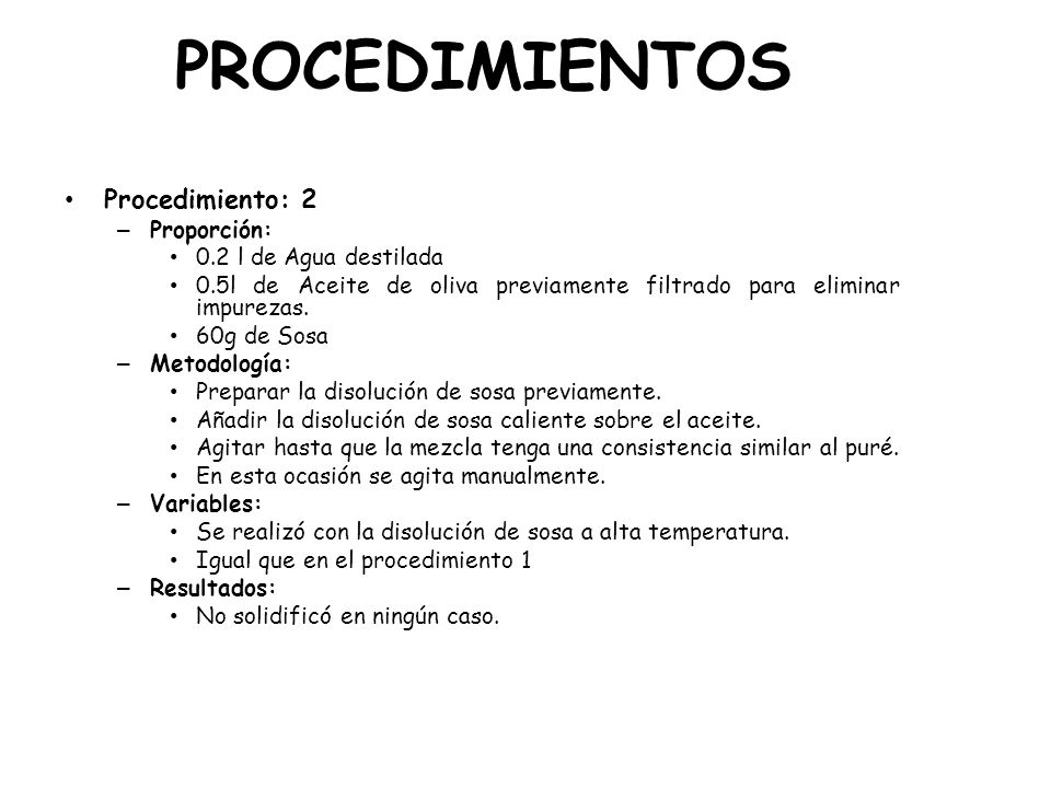 PROCEDIMIENTOS Procedimiento: 2 Proporción: 0.2 l de Agua destilada
