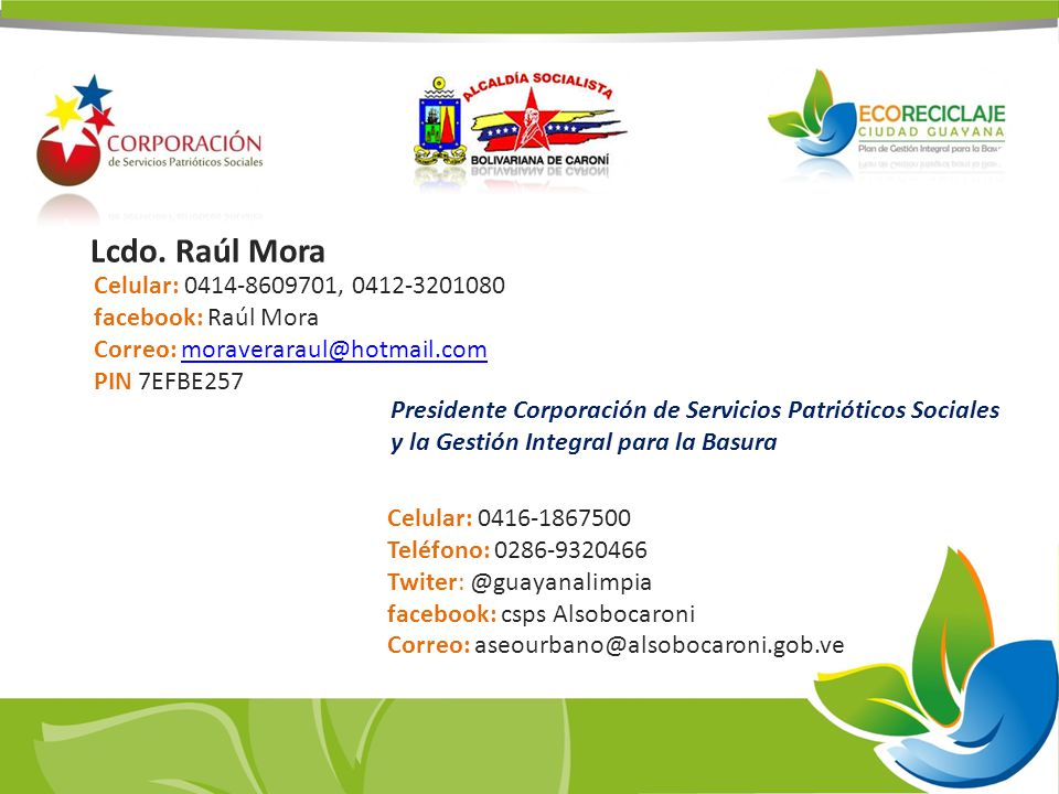 Lcdo. Raúl Mora Celular: , facebook: Raúl Mora. Correo: