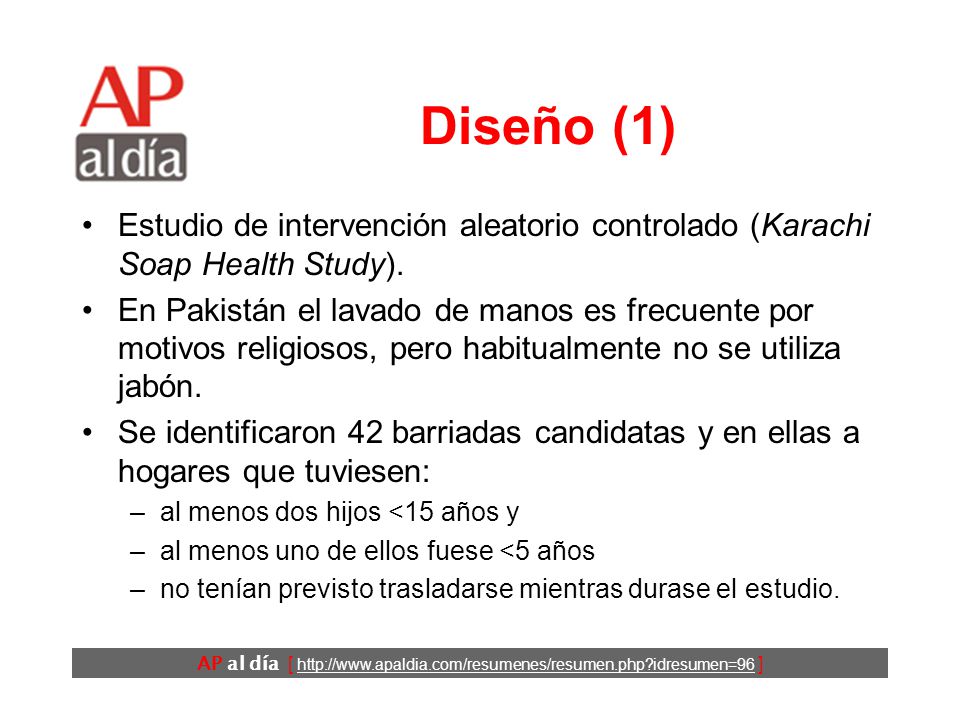 Diseño (1) Estudio de intervención aleatorio controlado (Karachi Soap Health Study).