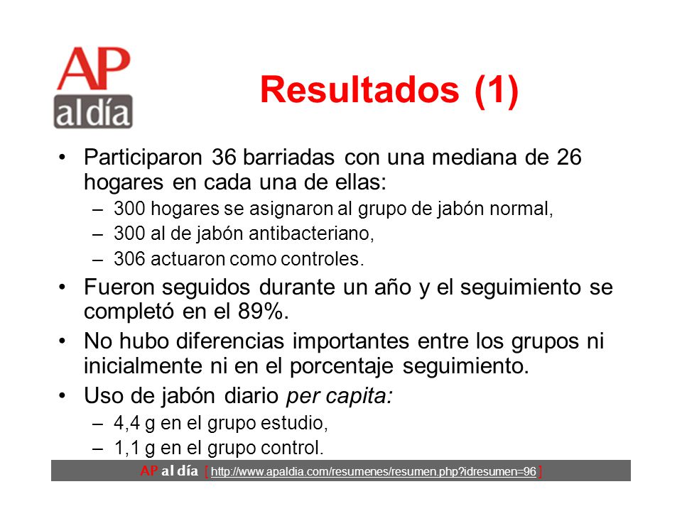Resultados (1) Participaron 36 barriadas con una mediana de 26 hogares en cada una de ellas: 300 hogares se asignaron al grupo de jabón normal,