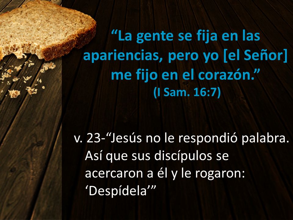 La gente se fija en las apariencias, pero yo [el Señor] me fijo en el corazón. (I Sam. 16:7)