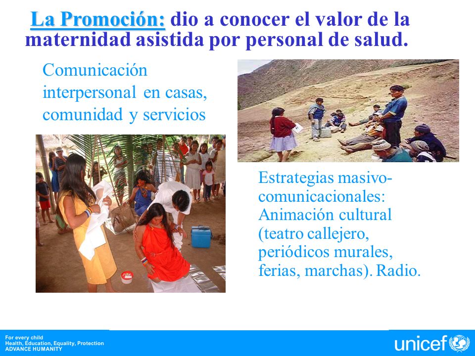 La Promoción: dio a conocer el valor de la maternidad asistida por personal de salud.