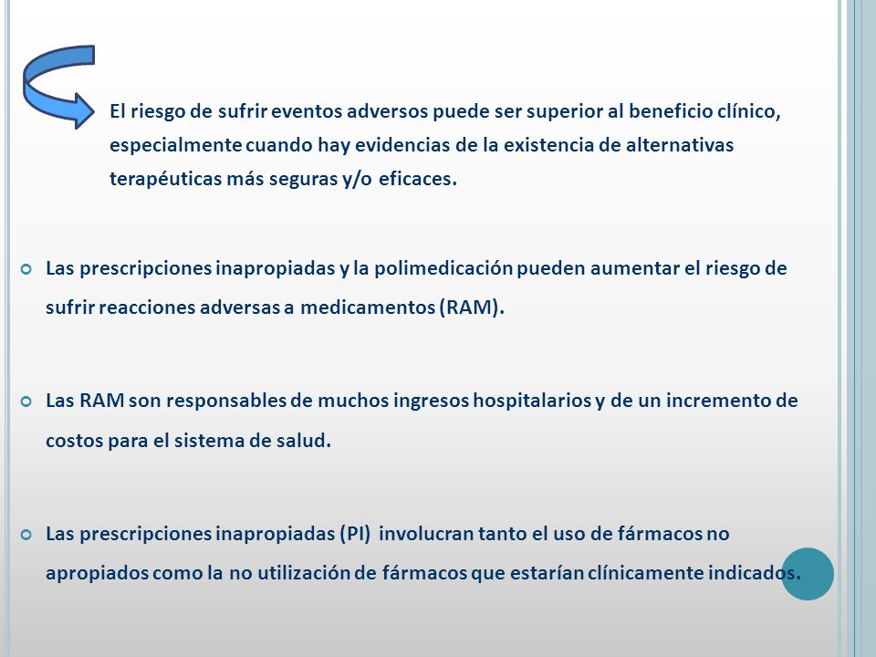 El riesgo de sufrir eventos adversos puede ser superior al beneficio clínico,