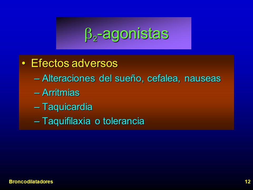 2-agonistas Efectos adversos Alteraciones del sueño, cefalea, nauseas