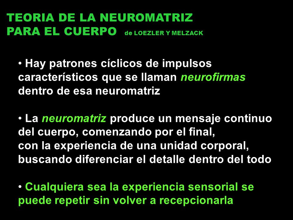 TEORIA DE LA NEUROMATRIZ PARA EL CUERPO de LOEZLER Y MELZACK
