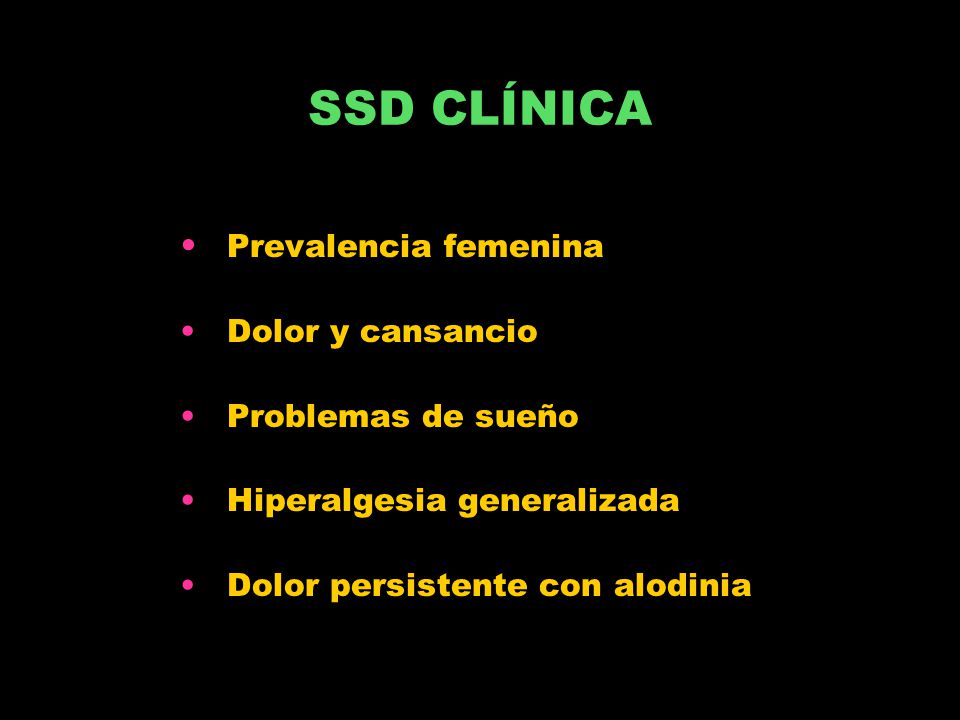 SSD CLÍNICA Prevalencia femenina Dolor y cansancio Problemas de sueño