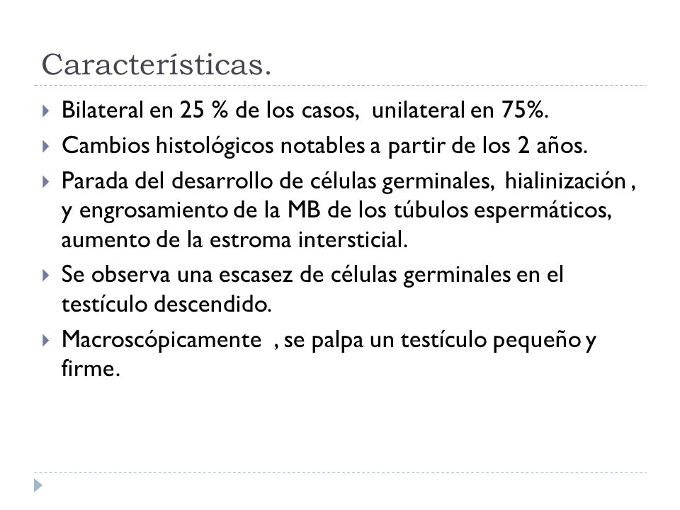 Características. Bilateral en 25 % de los casos, unilateral en 75%.