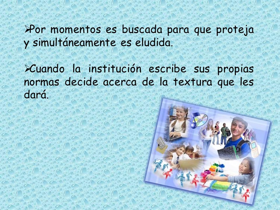 Por momentos es buscada para que proteja y simultáneamente es eludida.