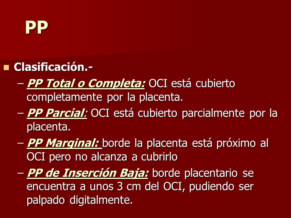 PP Clasificación.- PP Total o Completa: OCI está cubierto completamente por la placenta.