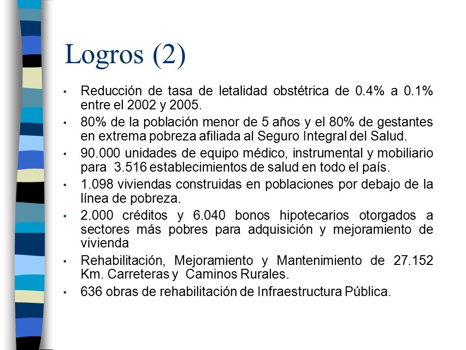 Logros (2) Reducción de tasa de letalidad obstétrica de 0.4% a 0.1% entre el 2002 y