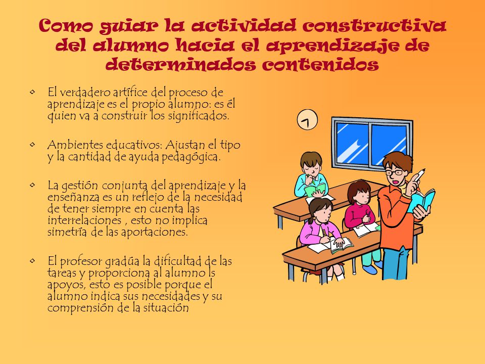 Como guiar la actividad constructiva del alumno hacia el aprendizaje de determinados contenidos