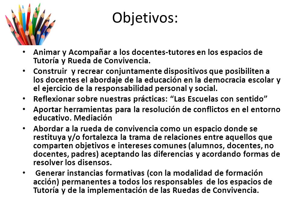 Objetivos: Animar y Acompañar a los docentes-tutores en los espacios de Tutoría y Rueda de Convivencia.