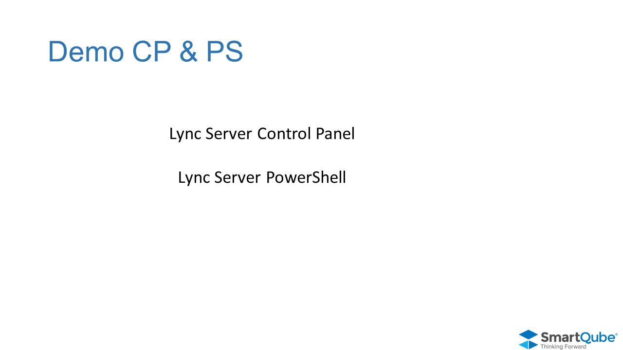 Demo CP & PS Lync Server Control Panel Lync Server PowerShell