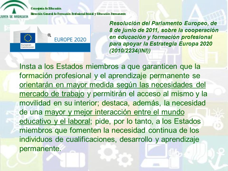 Resolución del Parlamento Europeo, de 8 de junio de 2011, sobre la cooperación en educación y formación profesional para apoyar la Estrategia Europa 2020 (2010/2234(INI))