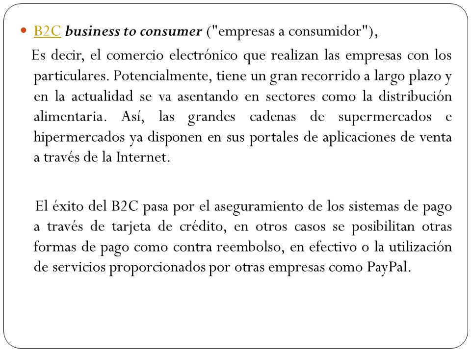 B2C business to consumer ( empresas a consumidor ),