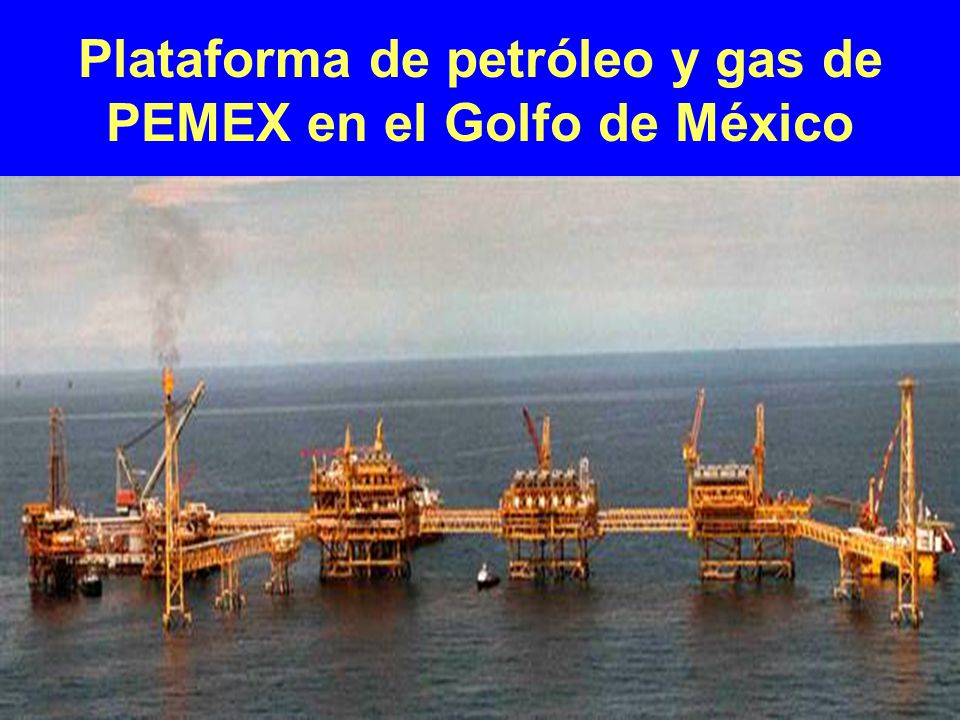 Plataforma de petróleo y gas de PEMEX en el Golfo de México