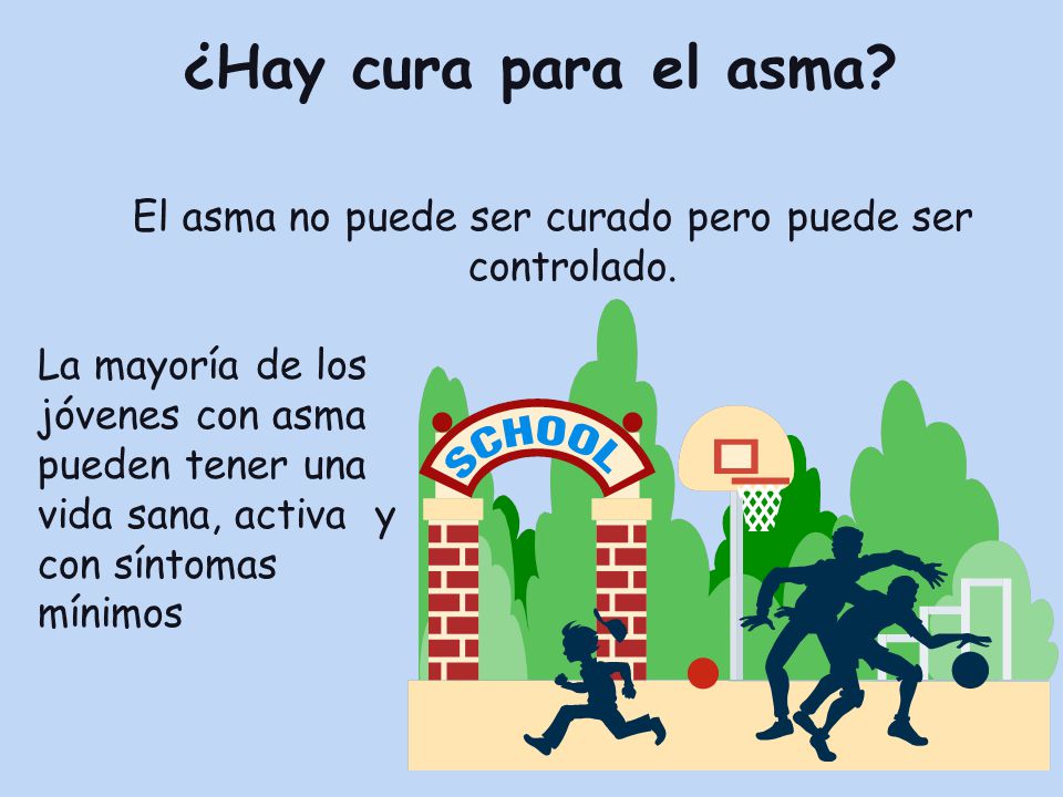 El asma no puede ser curado pero puede ser controlado.