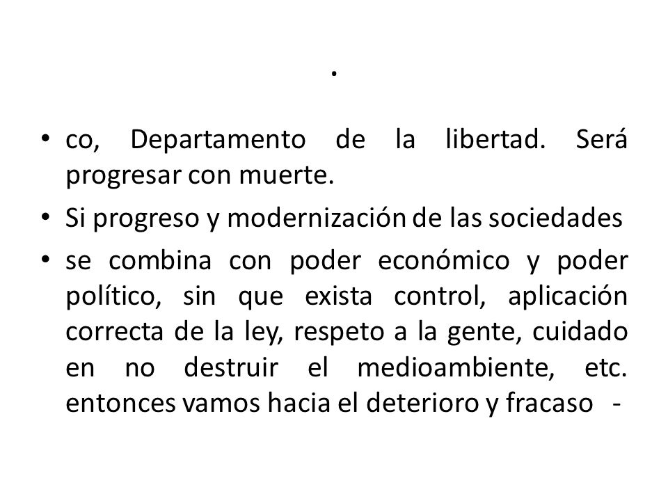 . co, Departamento de la libertad. Será progresar con muerte.