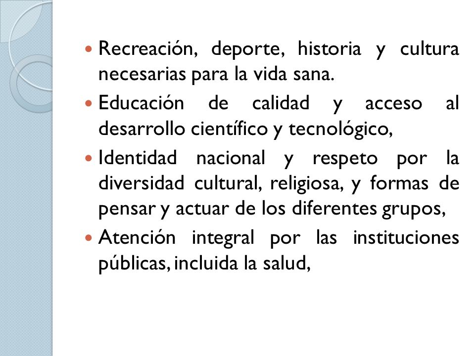 Recreación, deporte, historia y cultura necesarias para la vida sana.