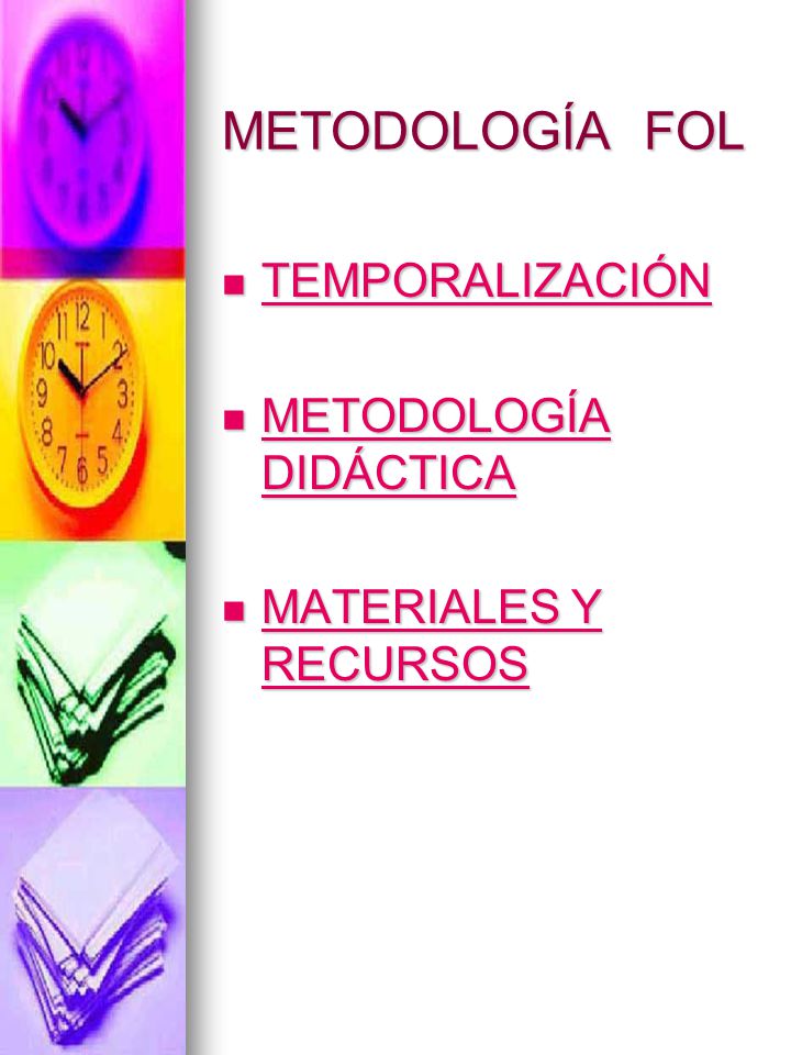 METODOLOGÍA FOL TEMPORALIZACIÓN METODOLOGÍA DIDÁCTICA
