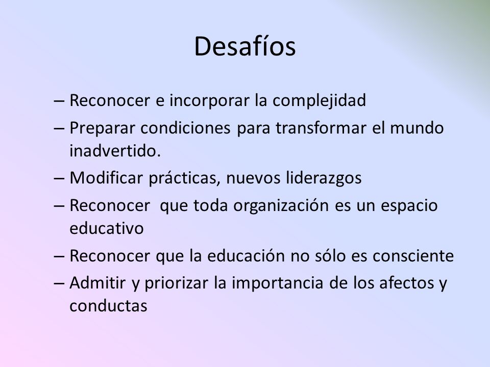 Desafíos Reconocer e incorporar la complejidad
