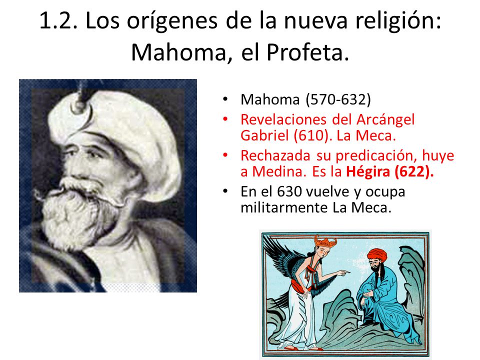 1.2. Los orígenes de la nueva religión: Mahoma, el Profeta.