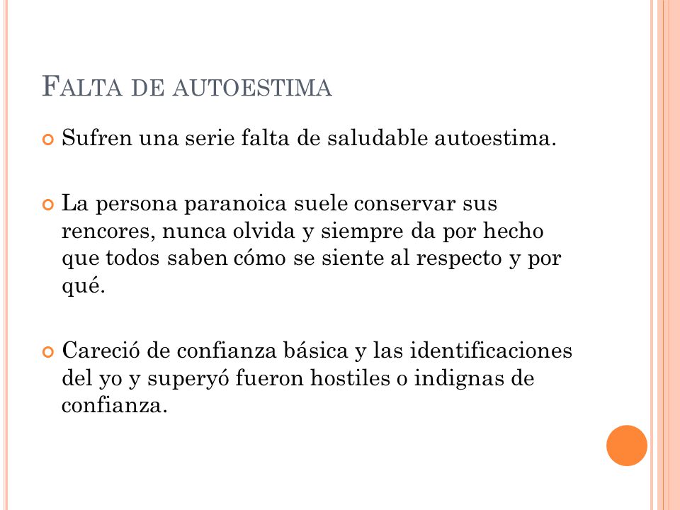 Falta de autoestima Sufren una serie falta de saludable autoestima.