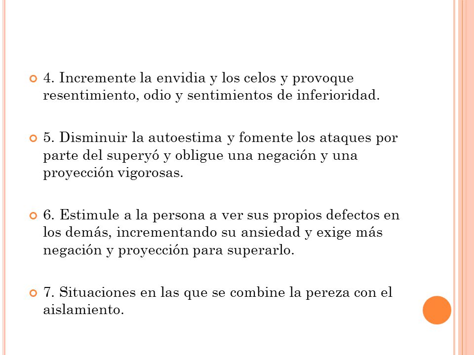 4. Incremente la envidia y los celos y provoque resentimiento, odio y sentimientos de inferioridad.