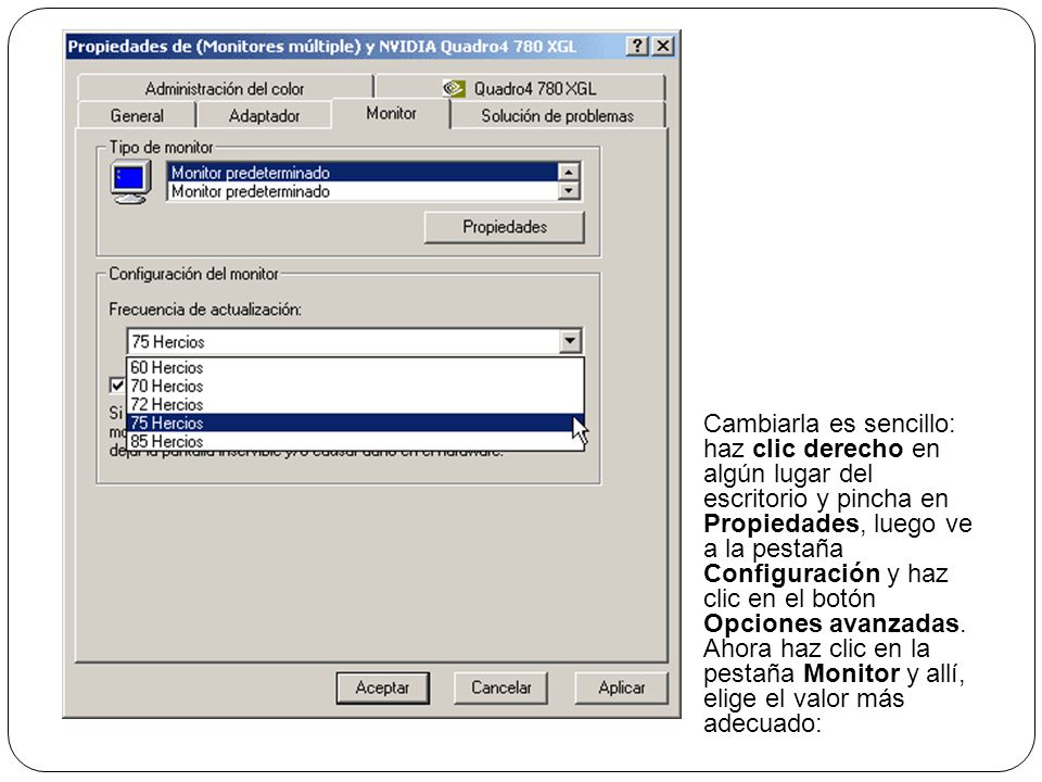 Cambiarla es sencillo: haz clic derecho en algún lugar del escritorio y pincha en Propiedades, luego ve a la pestaña Configuración y haz clic en el botón Opciones avanzadas.
