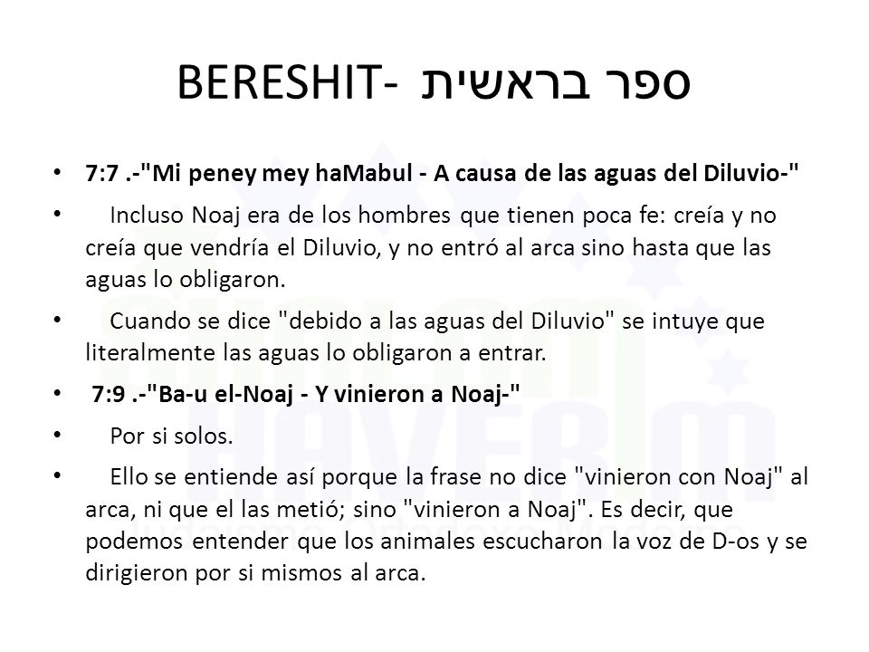 BERESHIT- ספר בראשית 7:7 .- Mi peney mey haMabul - A causa de las aguas del Diluvio-
