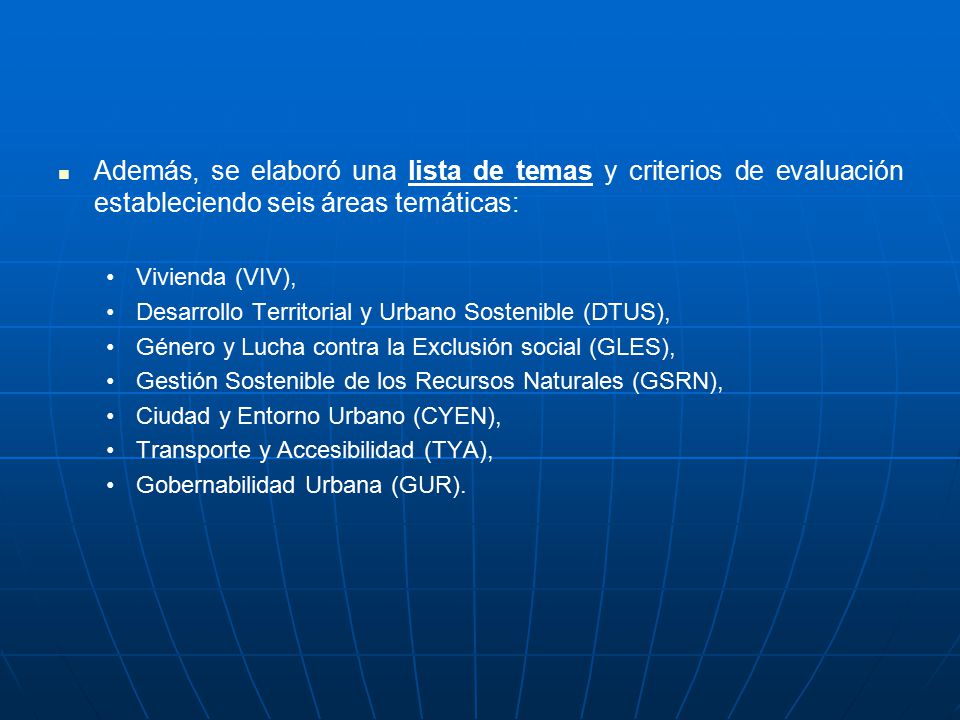 Además, se elaboró una lista de temas y criterios de evaluación estableciendo seis áreas temáticas: