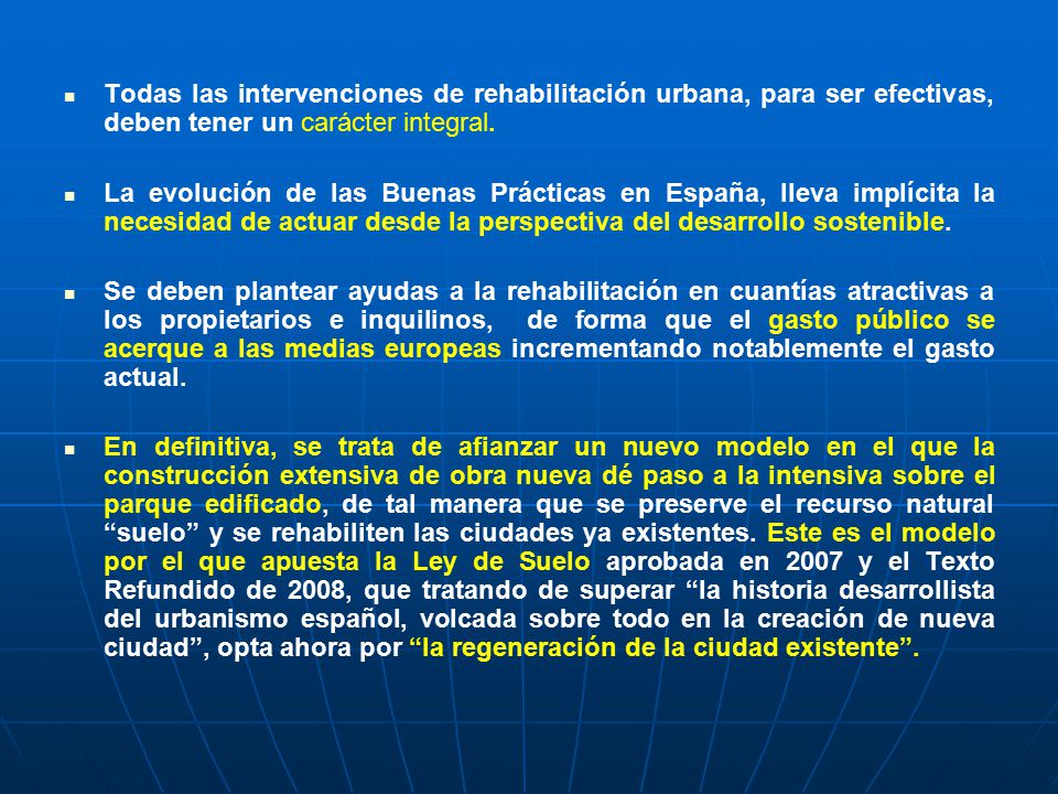 Todas las intervenciones de rehabilitación urbana, para ser efectivas, deben tener un carácter integral.