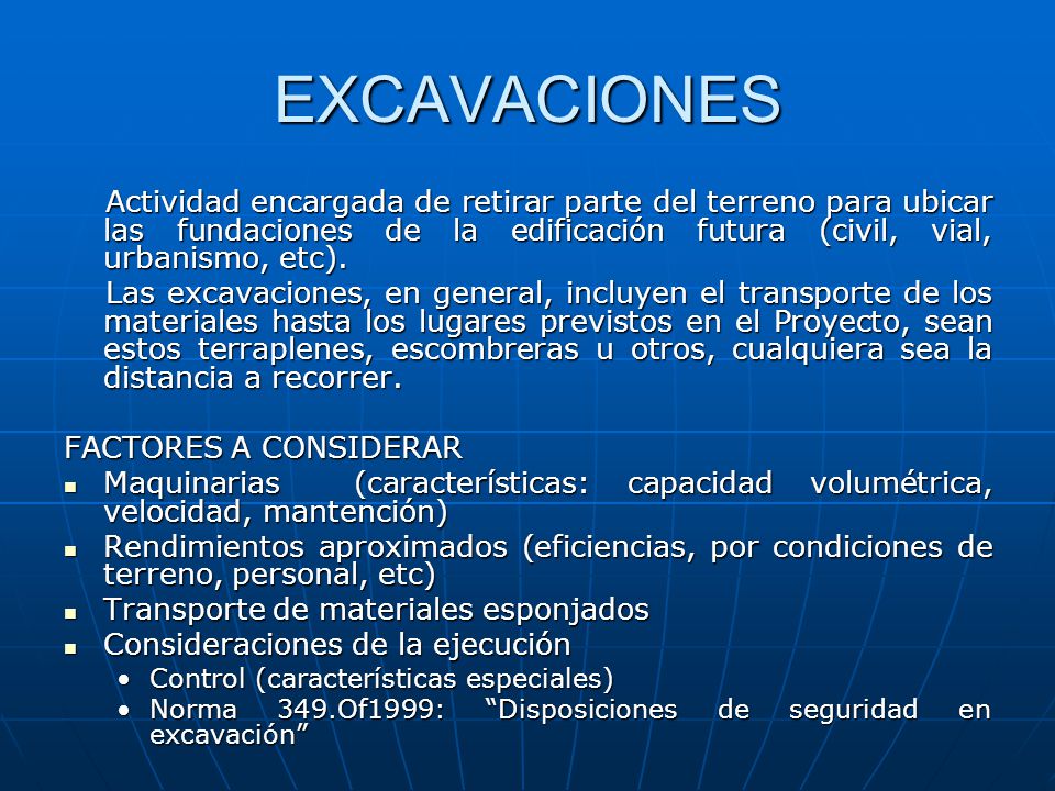 EXCAVACIONES Actividad encargada de retirar parte del terreno para ubicar las fundaciones de la edificación futura (civil, vial, urbanismo, etc).