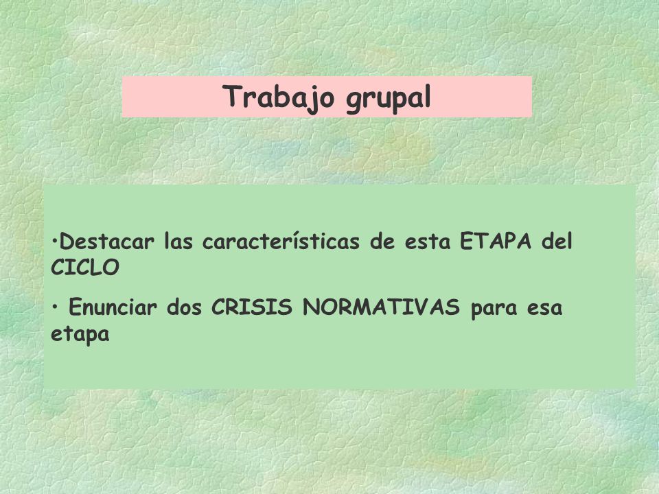 Trabajo grupal Destacar las características de esta ETAPA del CICLO