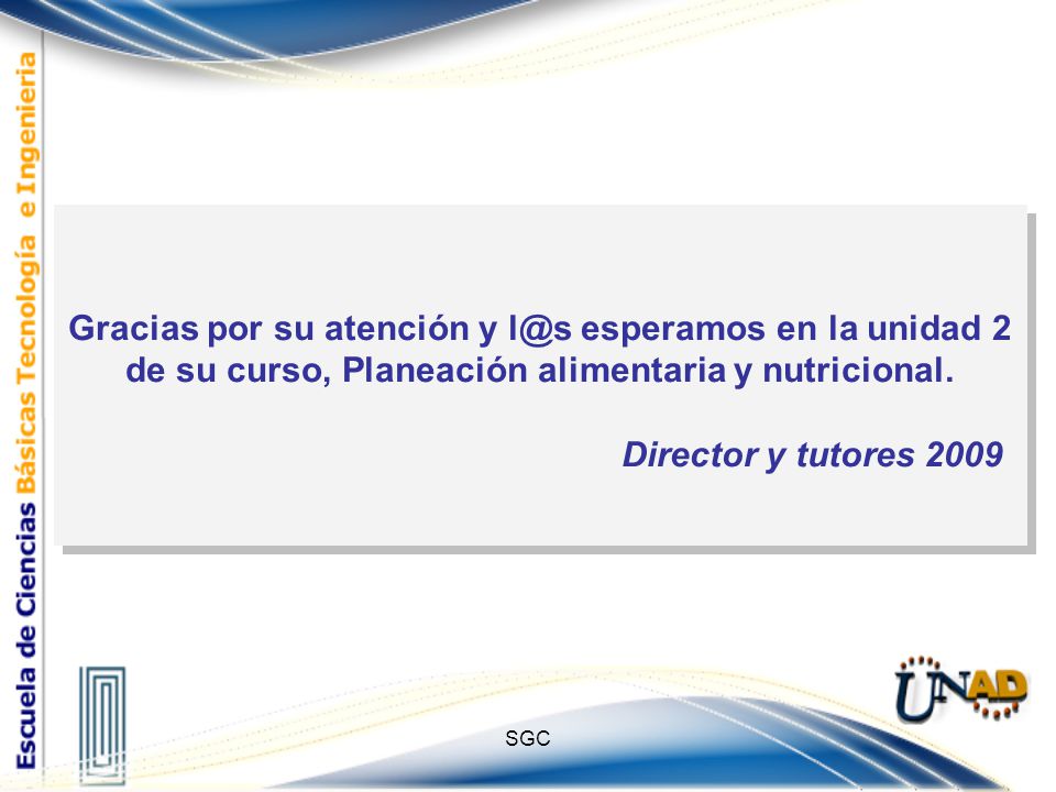 13/04/2017 Gracias por su atención y esperamos en la unidad 2 de su curso, Planeación alimentaria y nutricional.