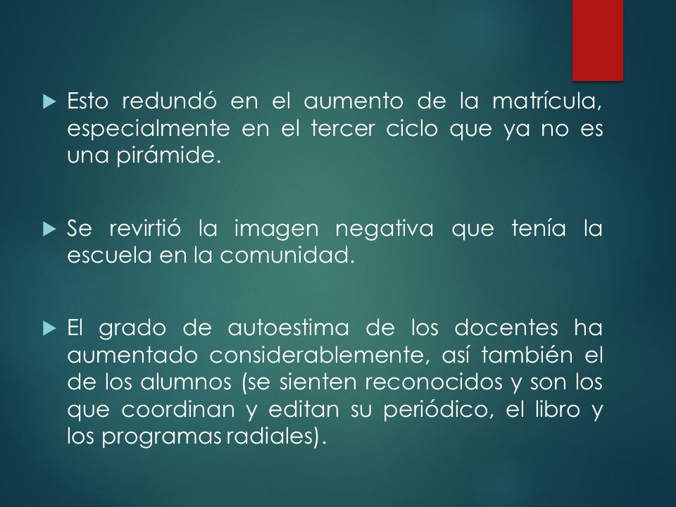 Esto redundó en el aumento de la matrícula, especialmente en el tercer ciclo que ya no es una pirámide.