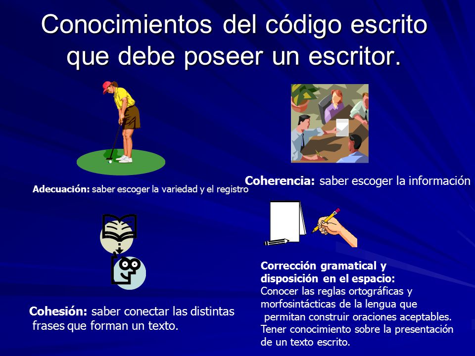 Conocimientos del código escrito que debe poseer un escritor.
