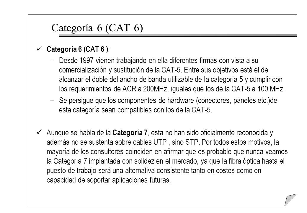 Categoría 6 (CAT 6) Categoría 6 (CAT 6 ):